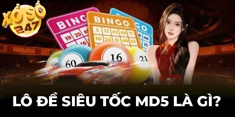 Lô đề Siêu tốc MD5 là gì?